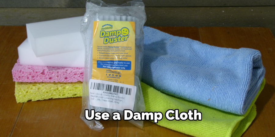 Use a Damp Cloth