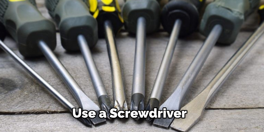 Use a Screwdriver 