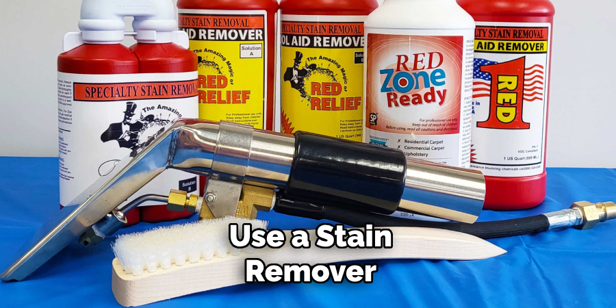 Use a Stain Remover