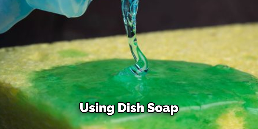 Using Dish Soap