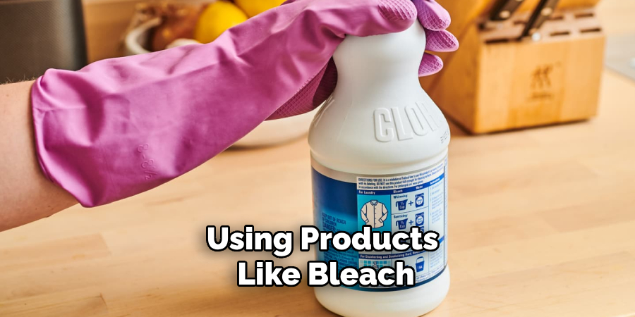 Using Products Like Bleach