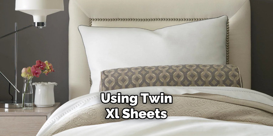 Using Twin Xl Sheets 