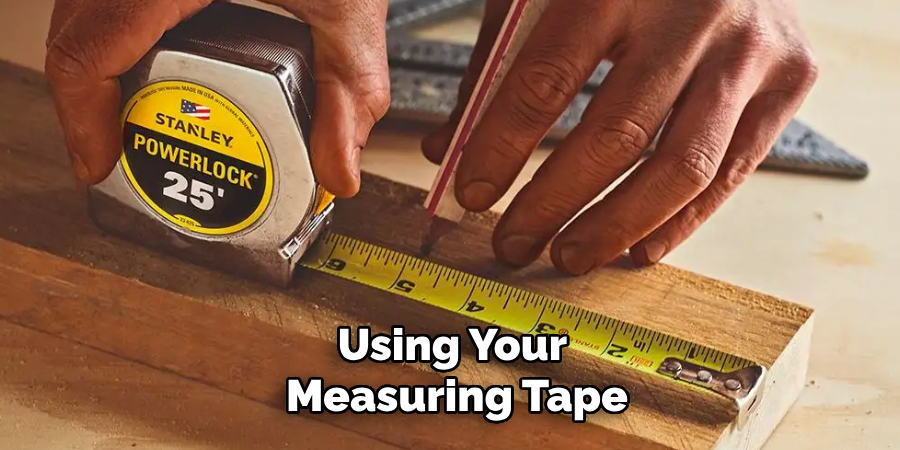 Using Your Measuring Tape