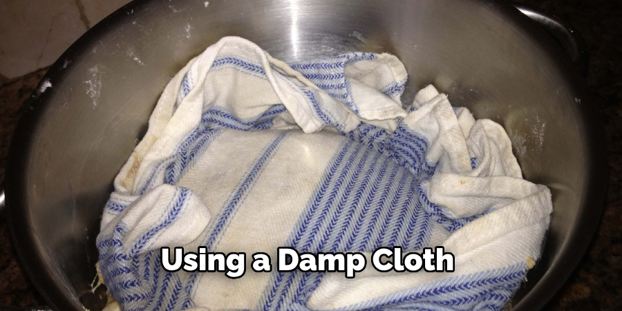 Using a Damp Cloth 