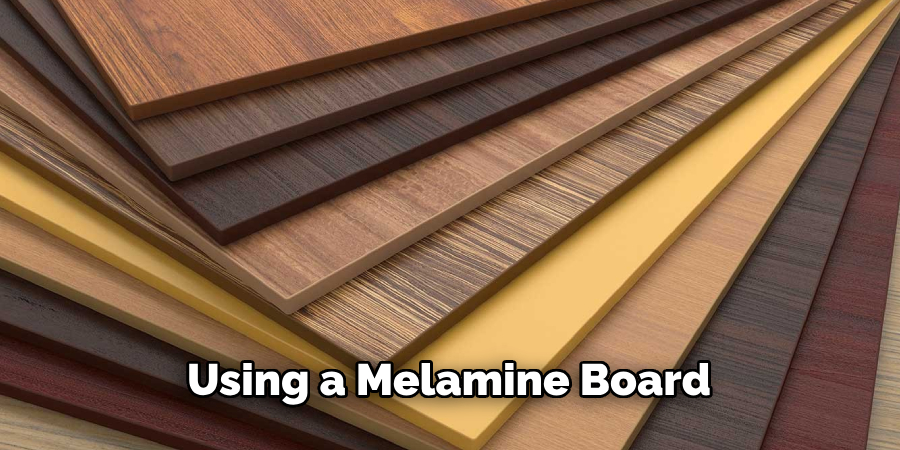 Using a Melamine Board 