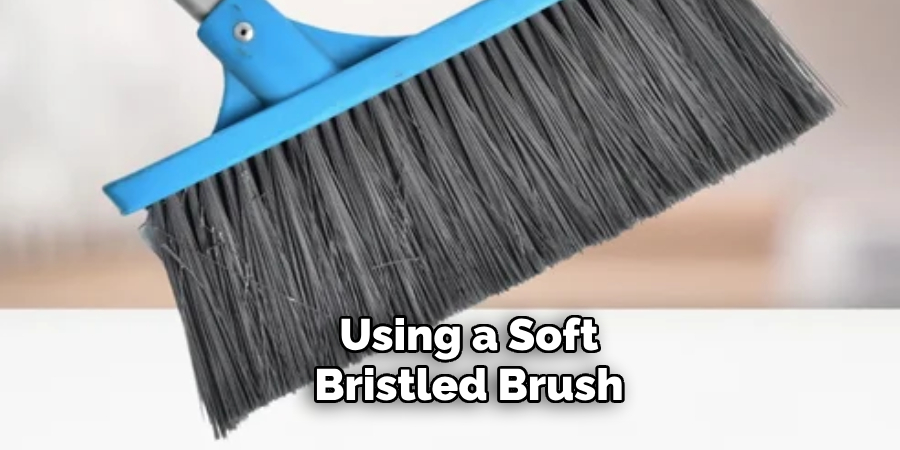 Using a Soft-bristled Brush