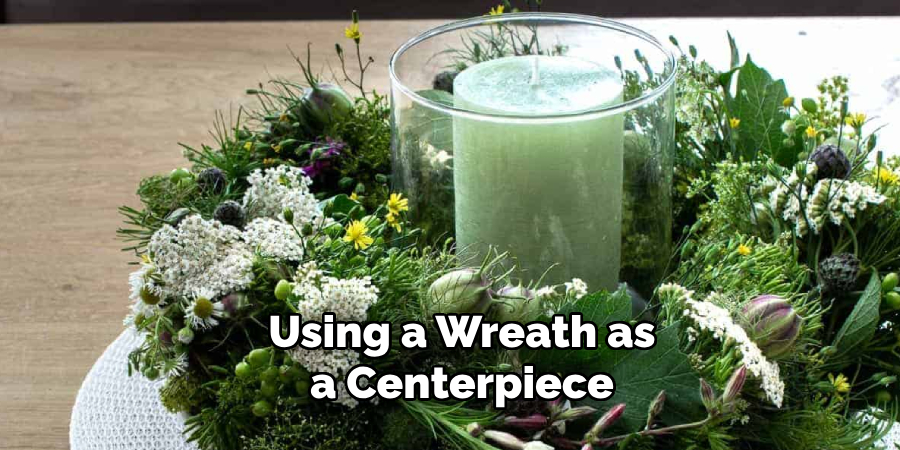 Using a Wreath as a Centerpiece 