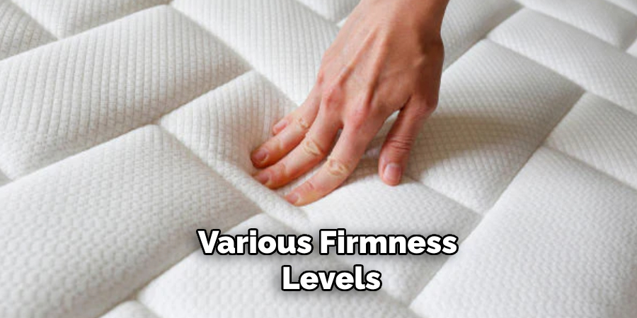 Various Firmness Levels