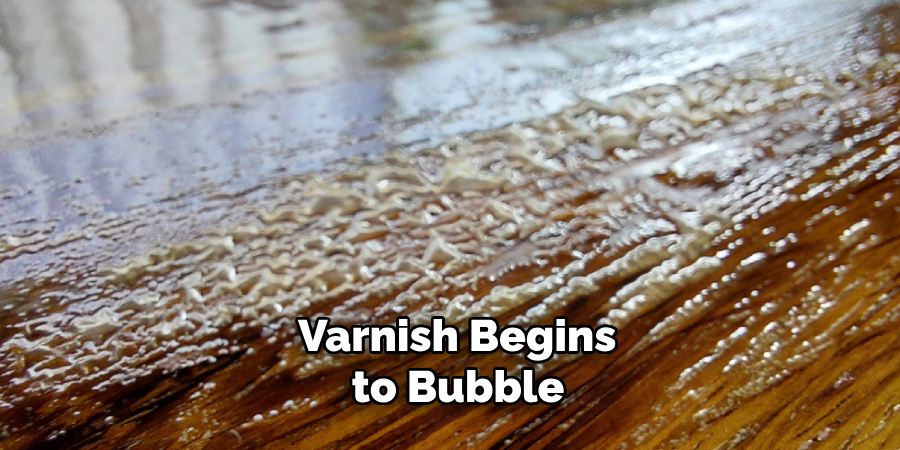 Varnish Begins to Bubble