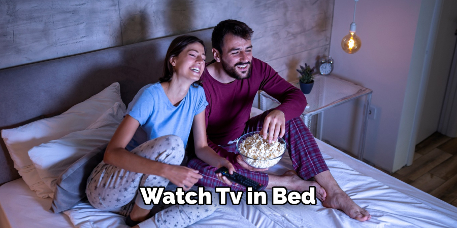 Watch Tv in Bed