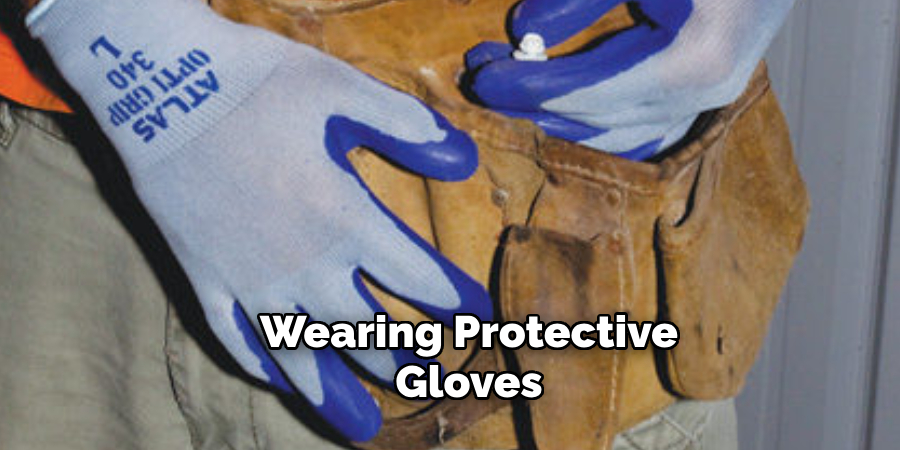 Wearing Protective Gloves 