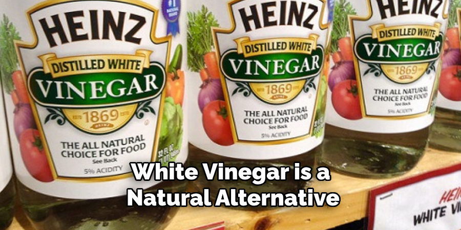 White Vinegar is a Natural Alternative