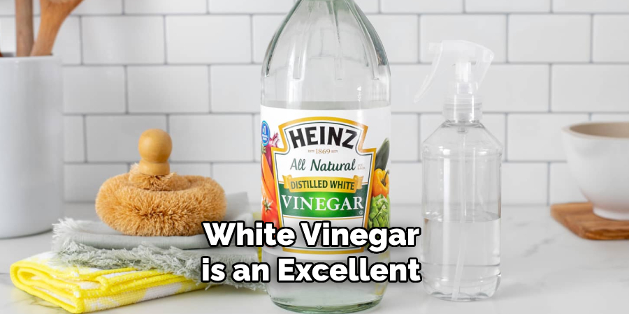 White Vinegar is an Excellent 