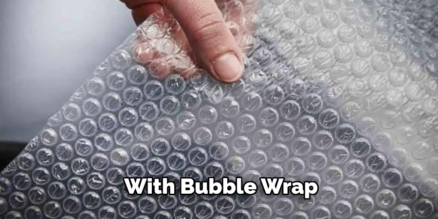 With Bubble Wrap