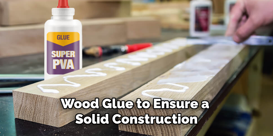 Wood Glue to Ensure a Solid Construction