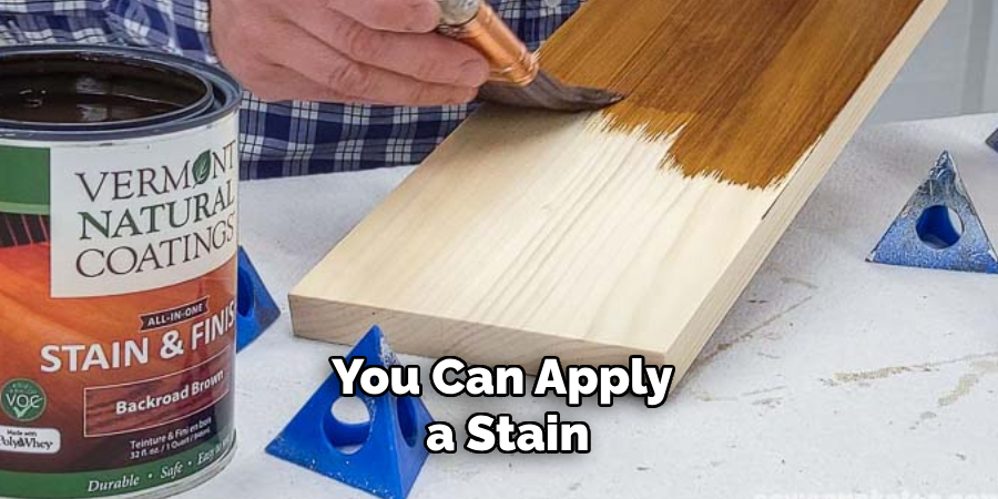 You Can Apply a Stain