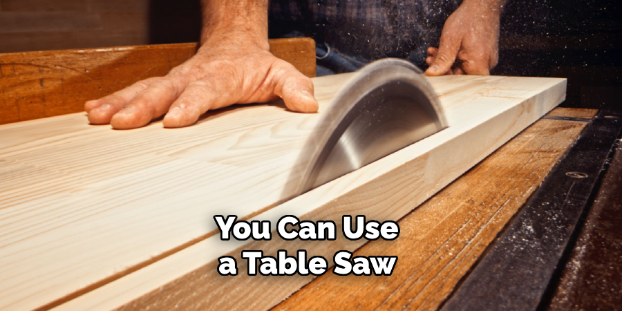 You Can Use a Table Saw 