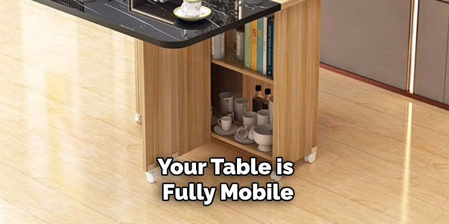 Your Table is Fully Mobile