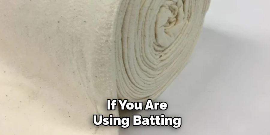 if You Are Using Batting