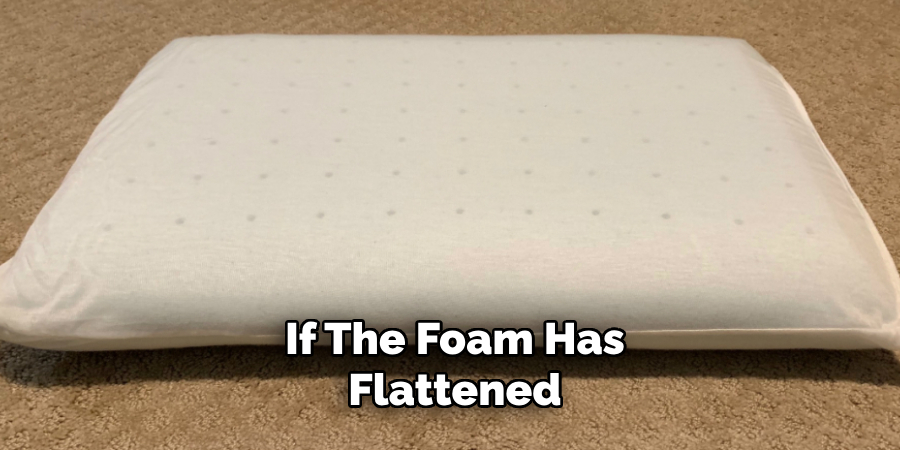 if the Foam Has Flattened