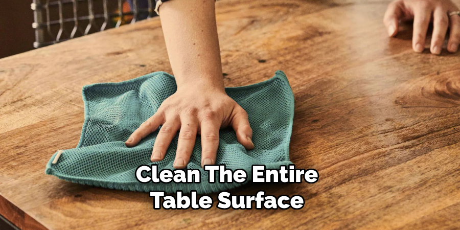 Clean the Entire Table Surface 