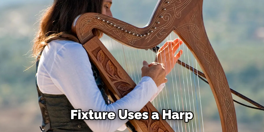 Fixture Uses a Harp