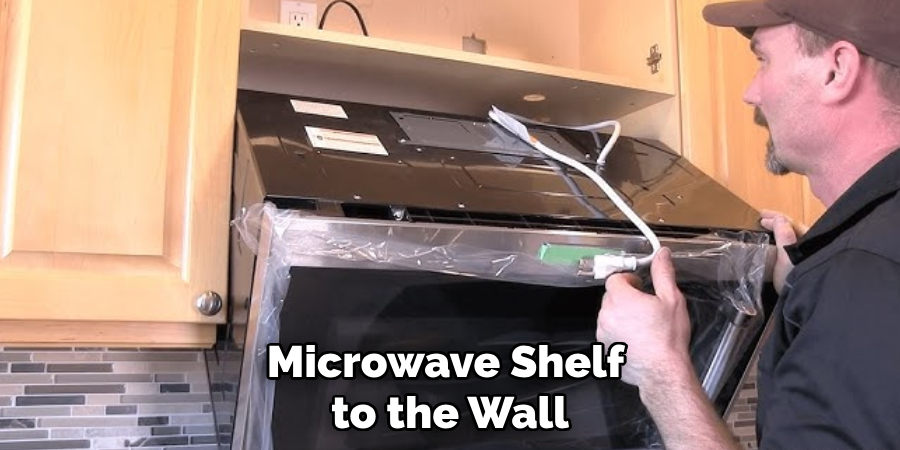 Microwave Shelf 
to the Wall