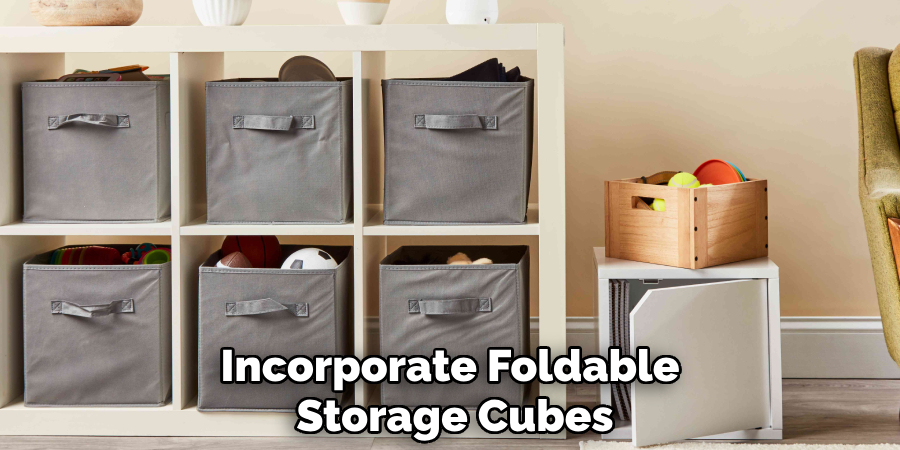 Incorporate Foldable Storage Cubes