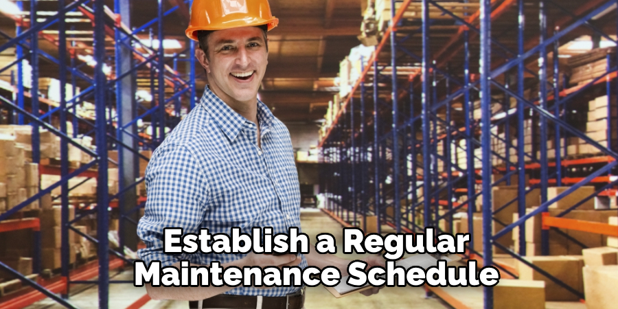 Establish a Regular Maintenance Schedule