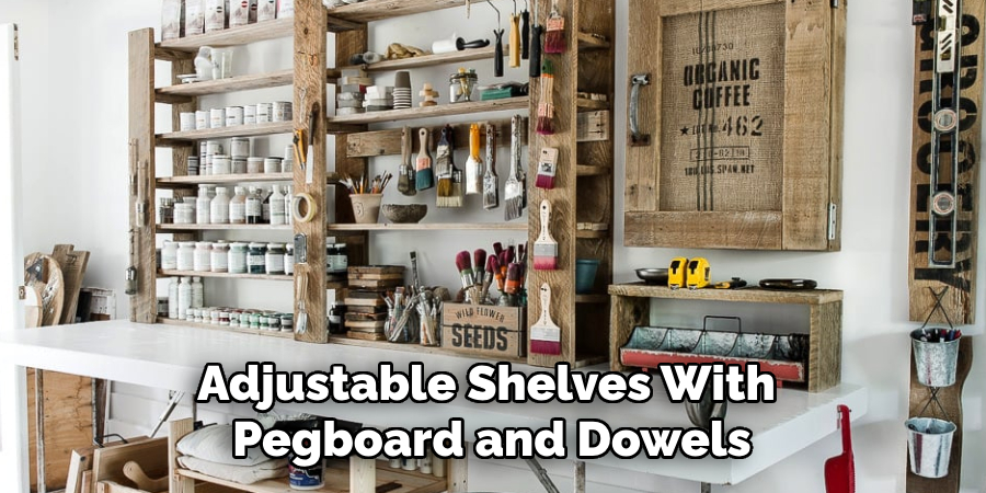 Adjustable Shelves With Pegboard and Dowels