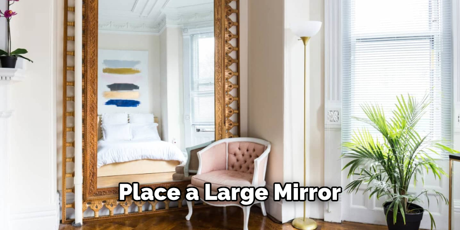 Place a Large Mirror 