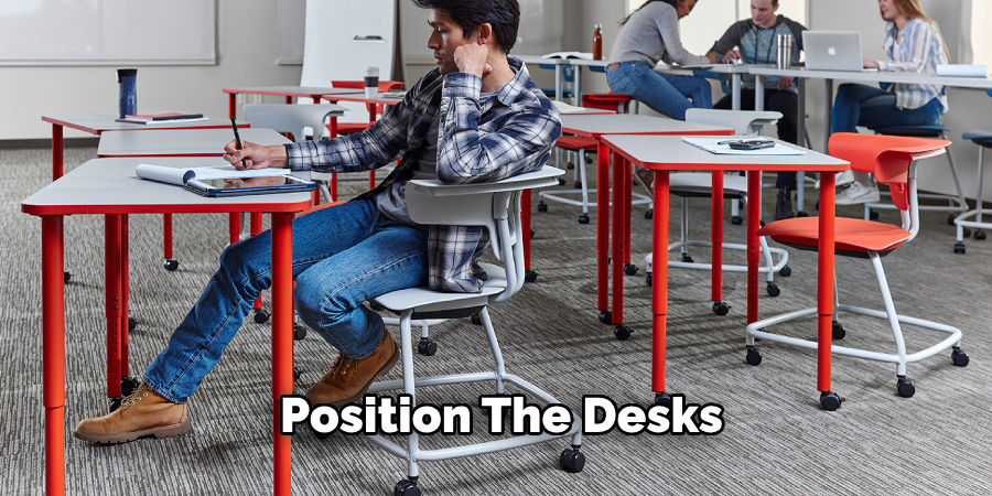 Position the Desks