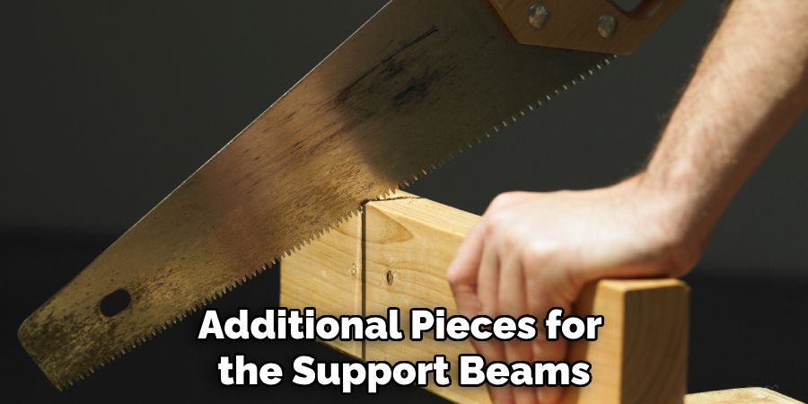 Additional Pieces for the Support Beams