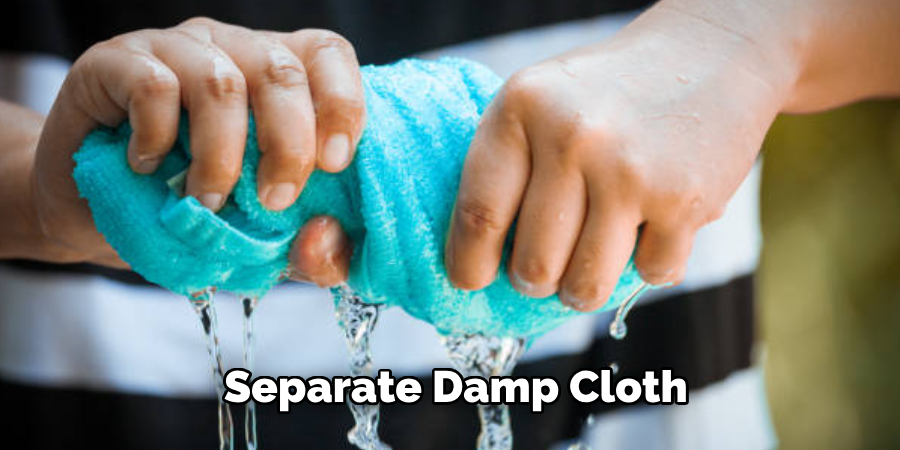 Separate Damp Cloth