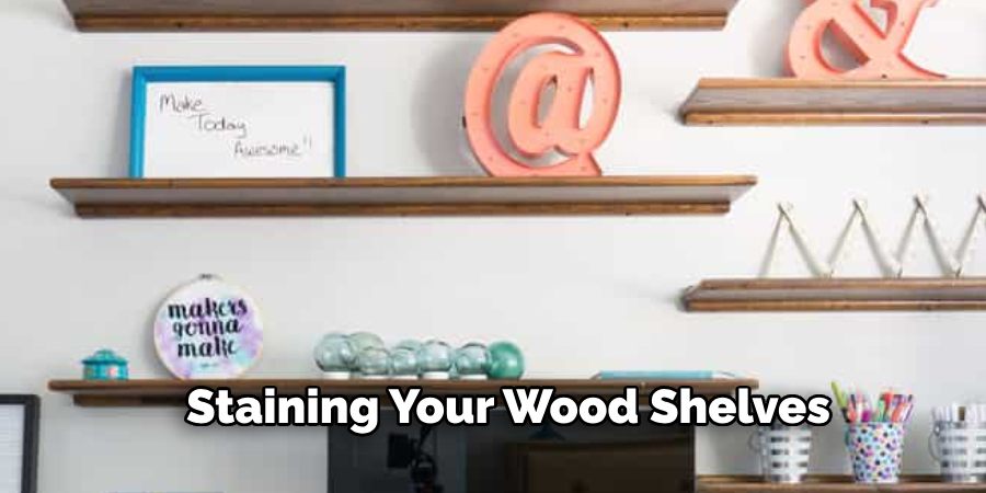 Staining Your Wood Shelves