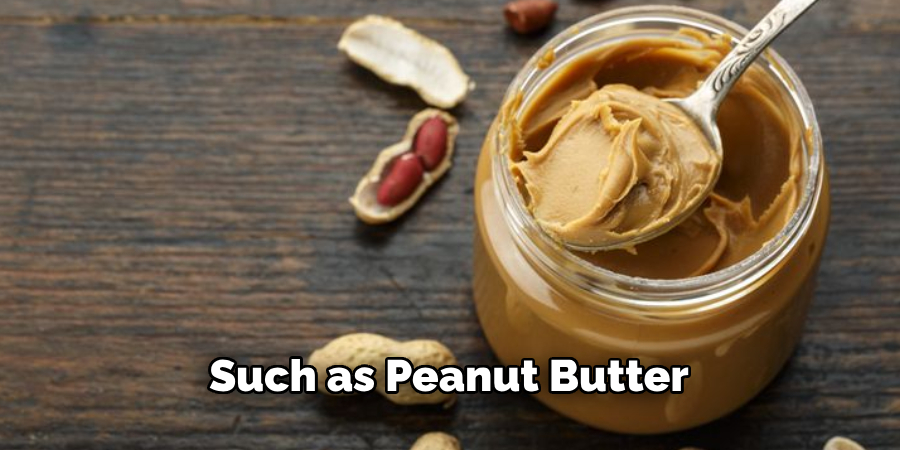 Such as Peanut Butter