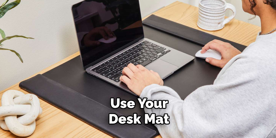 Use Your Desk Mat 