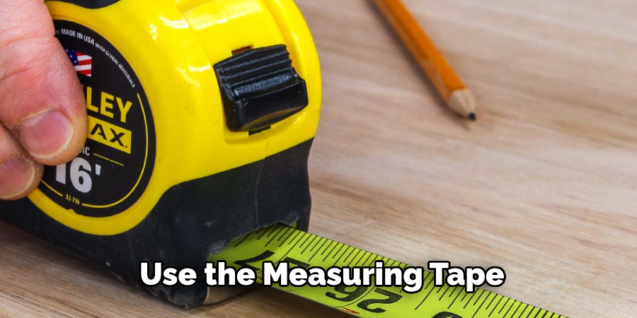 Use the Measuring Tape