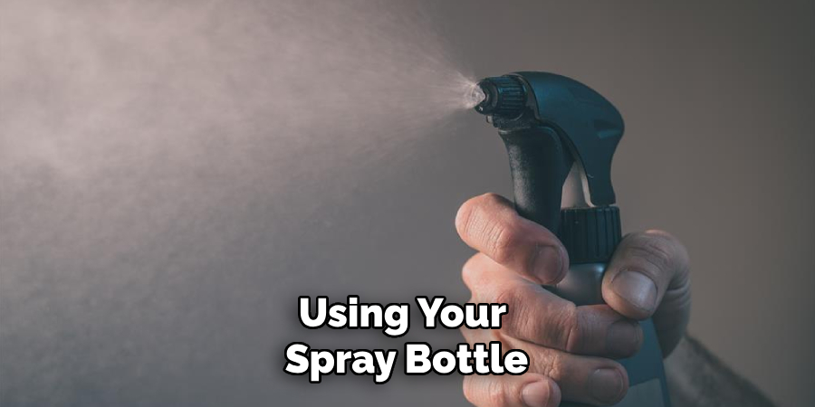 Using Your Spray Bottle