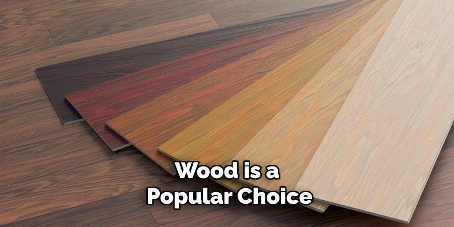 Wood is a Popular Choice