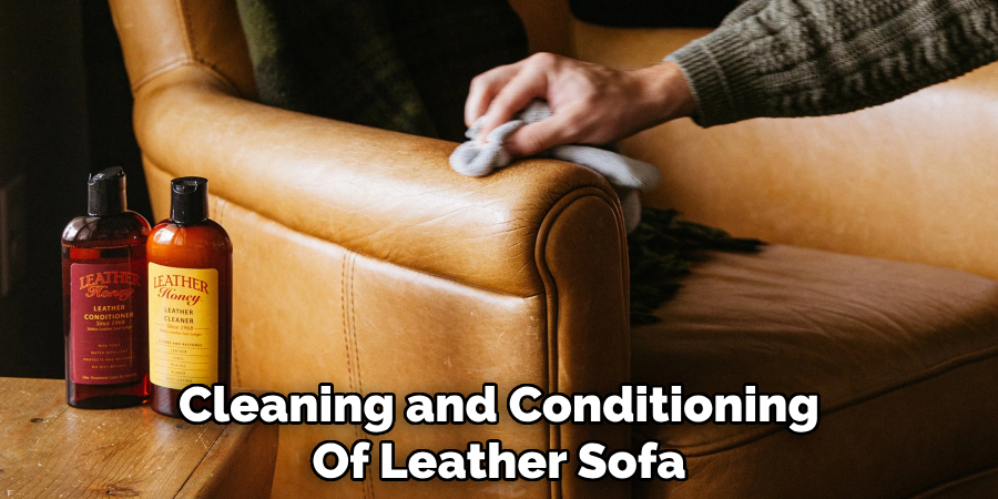 Cleaning and Conditioning
Of Leather Sofa