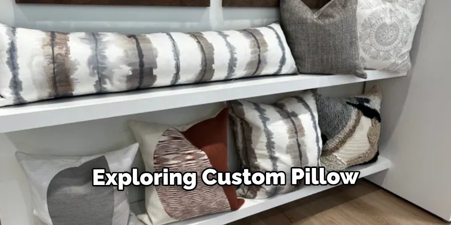 Exploring Custom Pillow