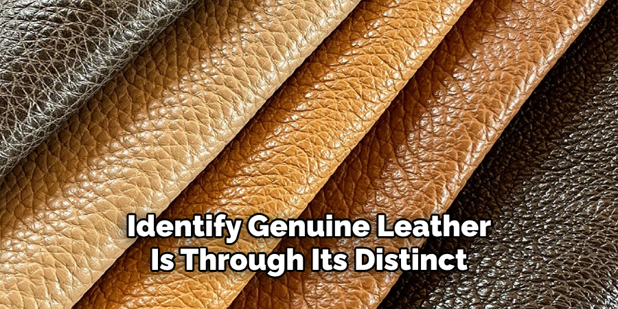 Identify Genuine Leather
Is Through Its Distinct