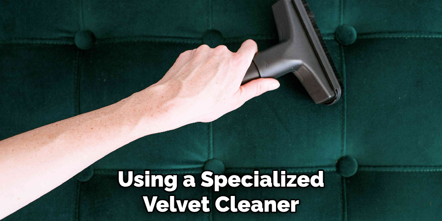 Using a Specialized
Velvet Cleaner