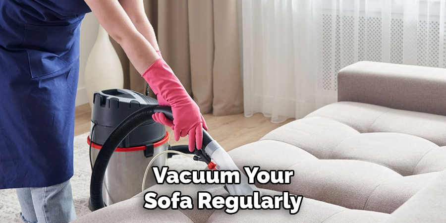 Vacuum Your Sofa Regularly