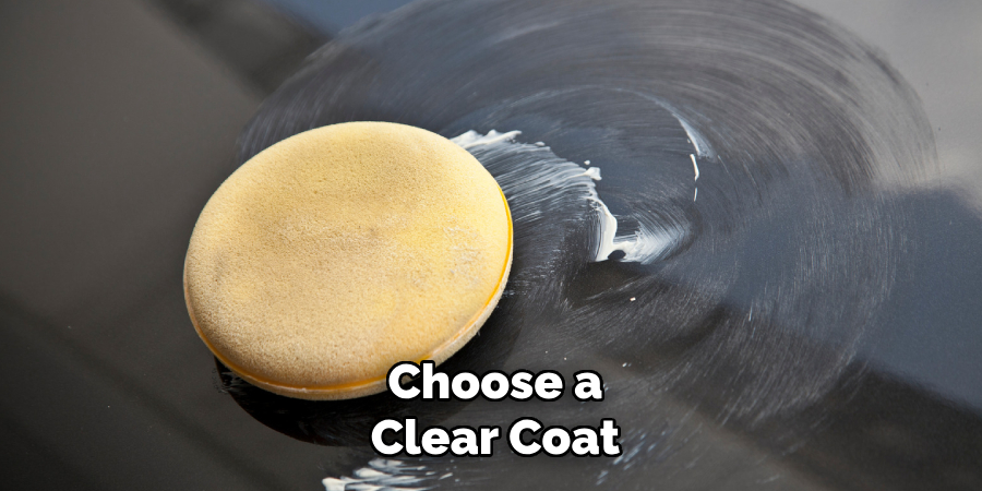 Choose a
Clear Coat