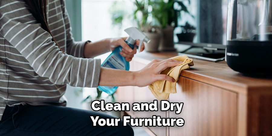 Clean and Dry
Your Furniture