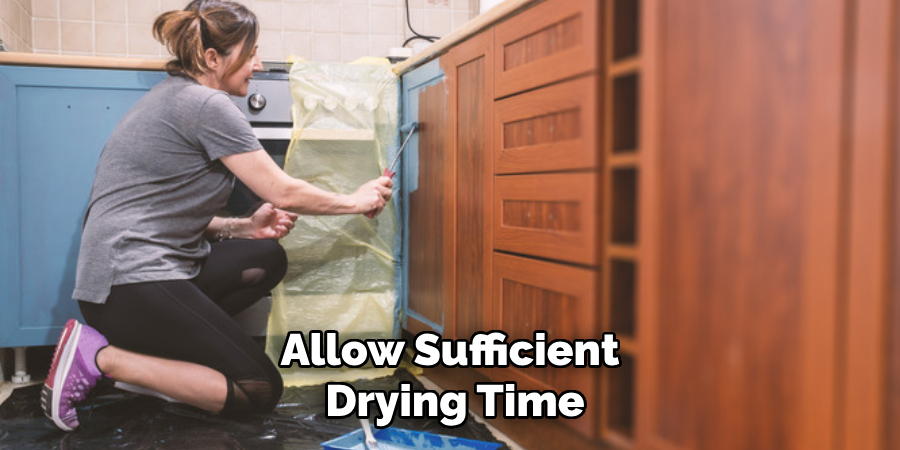 Allow Sufficient Drying Time