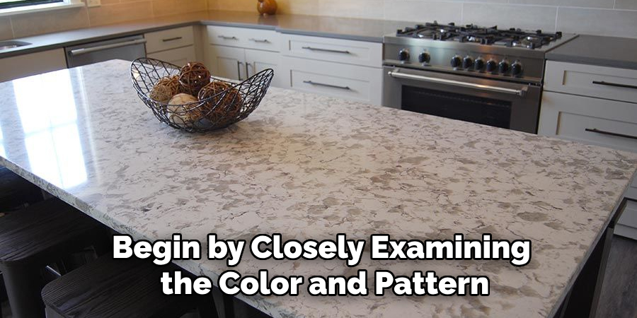 Begin by Closely Examining the Color and Pattern