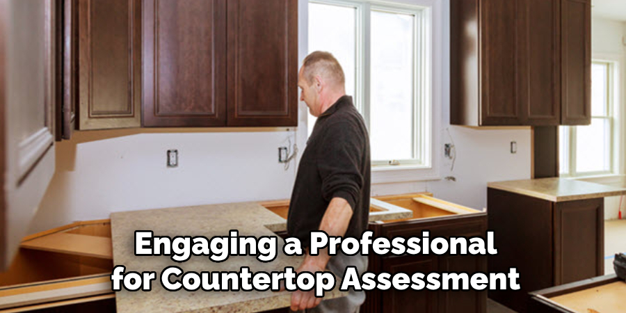 Engaging a Professional for Countertop Assessment